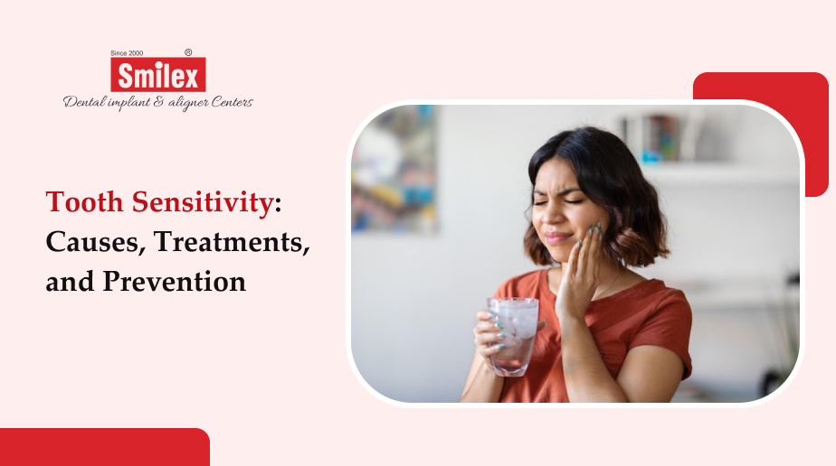 Tooth Sensitivity: Causes, Treatments, and Prevention