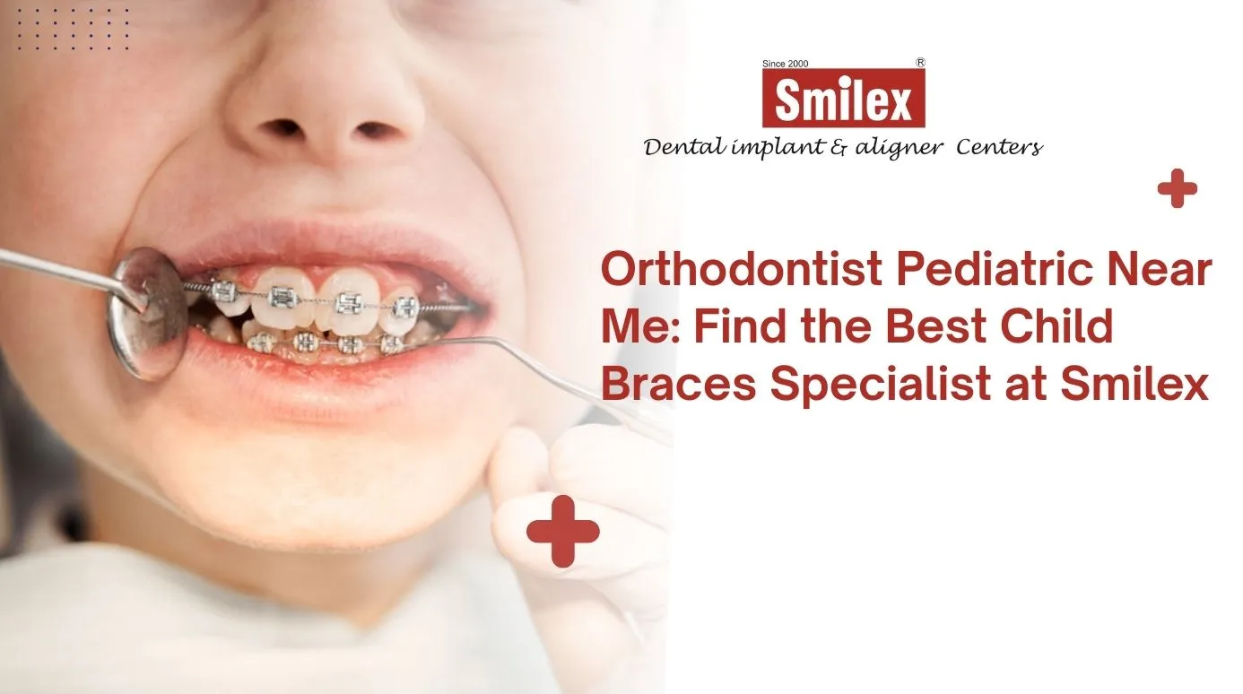 Orthodontist Pediatric Near Me: Find the Best Child Braces Specialist at Smilex